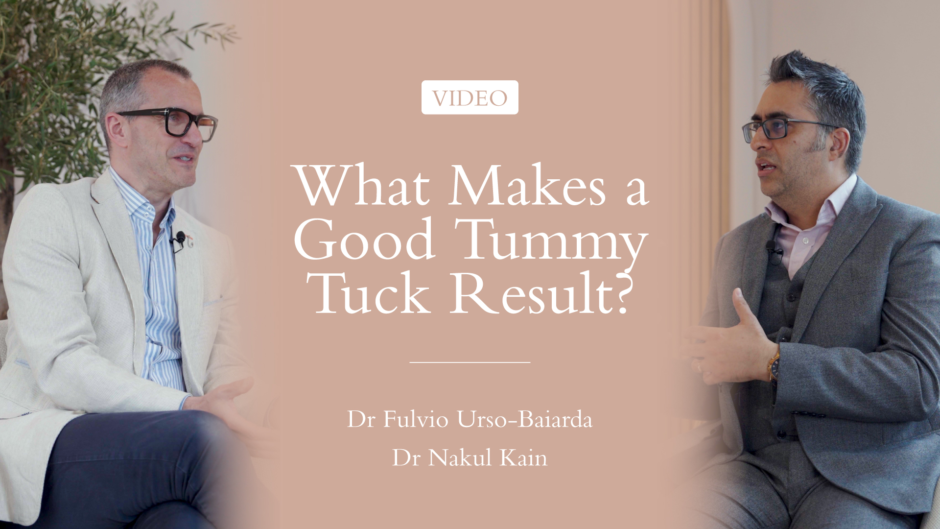 What Makes a Good Tummy Tuck Result? with Dr Fulvio Urso-Baiarda and Dr Nakul Kain